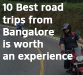 10 Best Road Trips from Bangalore is worth an an Experience